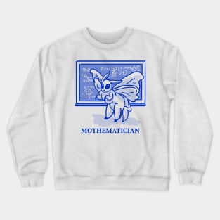 Mothematician Mathematician Basic Math Go math Discrete Math Crewneck Sweatshirt